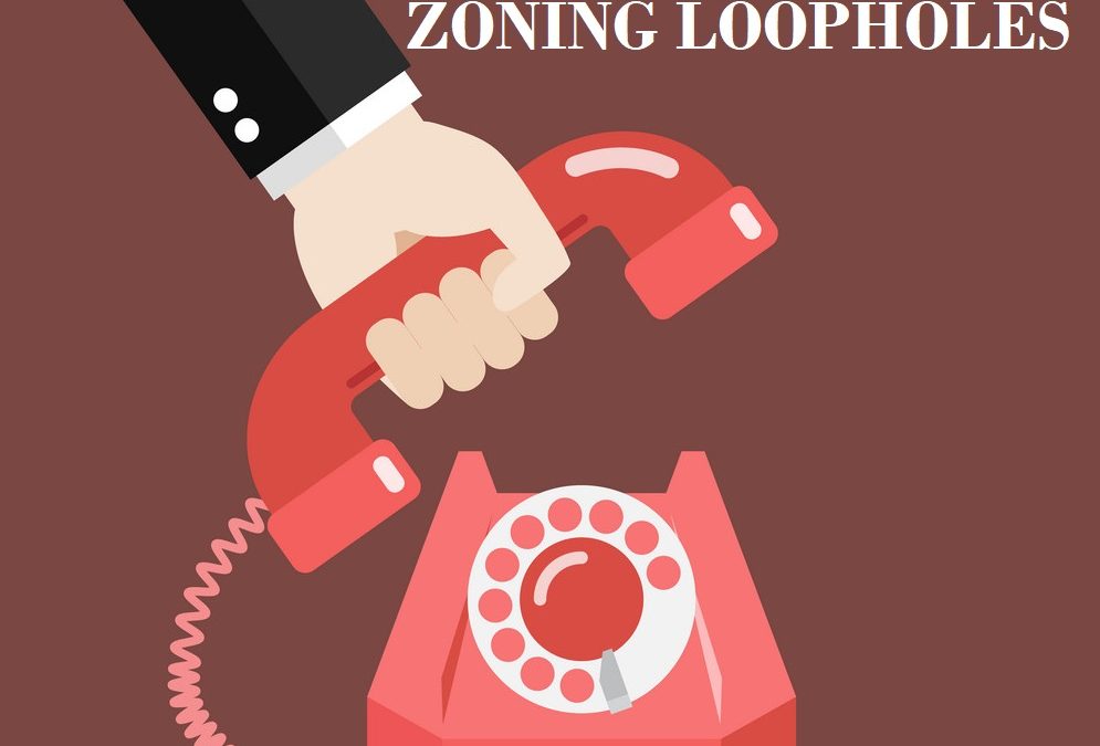 CALL & BE HEARD! Call to End a Zoning Loophole